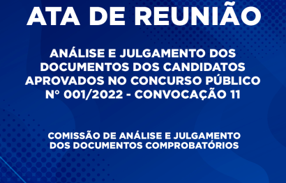 ANÁLISE E JULGAMENTO DOS DOCUMENTOS DOS CANDIDATOS APROVADOS - CONCURSO PÚBLICO 001/2022 - CONVOCAÇÃO 11