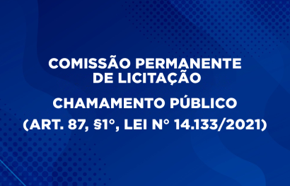 CHAMAMENTO PÚBLICO (ART. 87, § 1º, LEI Nº.  14.133/2021)