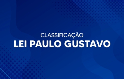 Classificação Lei Paulo Gustavo 