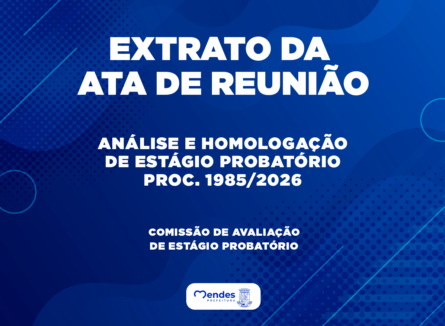 Extrato de Ata de Reunião - Análise e Homologação de Estágio Probatório - Proc. 1985/2026
