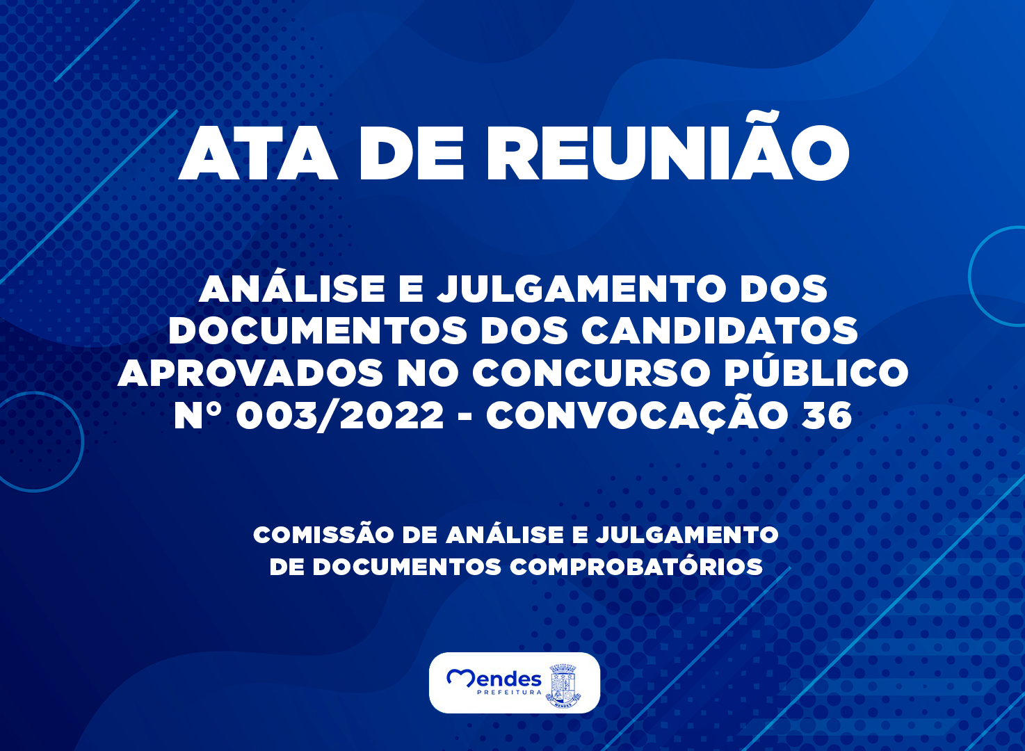 ANÁLISE E JULGAMENTO DOS DOCUMENTOS DOS CANDIDATOS APROVADOS - CONCURSO PÚBLICO 003/2022 - CONVOCAÇÃO 36