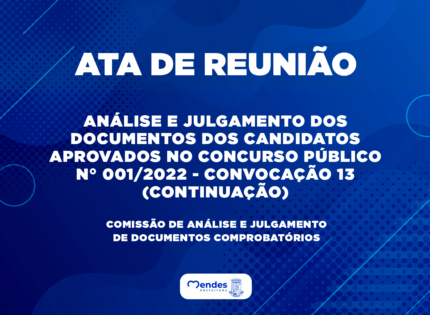 ANÁLISE E JULGAMENTO DOS DOCUMENTOS DOS CANDIDATOS APROVADOS - CONCURSO PÚBLICO 001/2022 - CONVOCAÇÃO 13 (Continuação)