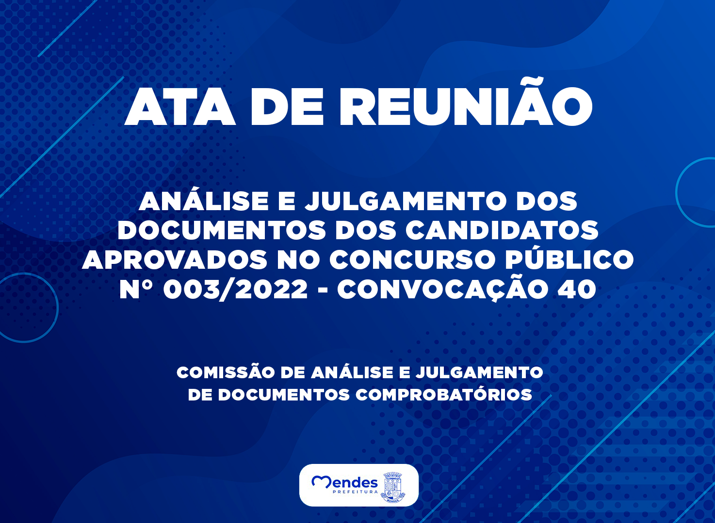 ANÁLISE E JULGAMENTO DOS DOCUMENTOS DOS CANDIDATOS APROVADOS - CONCURSO PÚBLICO 003/2022 - CONVOCAÇÃO 40